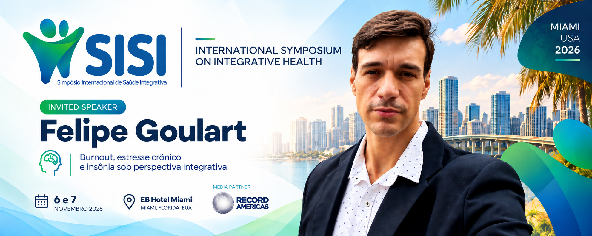 Arte oficial — Felipe Goulart, Invited Speaker no SISI 3 (International Symposium on Integrative Health), Miami, 6 e 7 de novembro de 2026